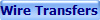 Wire Transfers